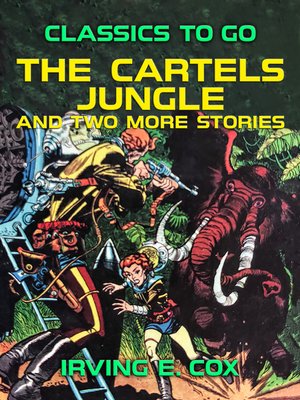 cover image of The Cartels Jungle and two more Stories